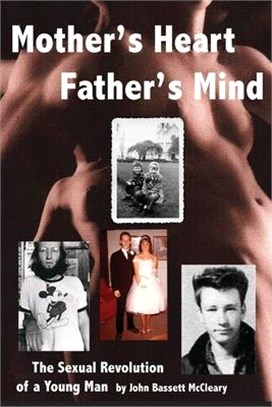 Mother's Heart, Father's Mind: The Sexual Revolution of a Young Man