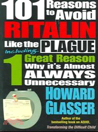 101 Reasons to Avoid Ritalin Like the Plague ― Including 1 Great Reason Why It's Almost Always Unnecessary