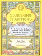 Nourishing Traditions ─ The Cookbook That Challenges Politically Correct Nutrition and the Diet Dictorats