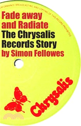 Fade Away and Radiate: The Chrysalis Records Story