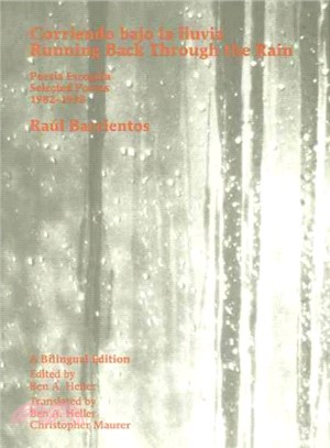 Corriendo Bajo LA Lluvia/Running Back Through the Rain ― Poesia Escogida 1982-1998/Selected Poems 1982-1998