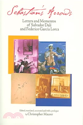 Sebastian's Arrows ─ Letters And Mementos Of Salvador Dali And Federico Garcia Lorca
