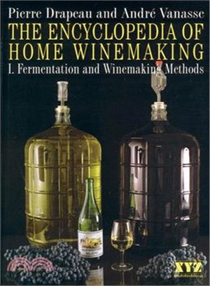 The Encyclopedia of Home Winemaking ― Fermentation and Winemaking Methods