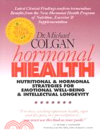 Hormonal Health: Nutritional and Hormonal Strategies for Emotional Well-Being & Intellectual Longevity