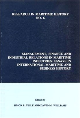 Management, Finance and Industrial Relations in Maritime Industries ― Essays in International Maritime and Business History