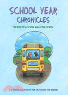 School Year Chronicles: The Best of In-school And After-school - a Keepsake Album