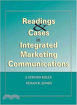 Readings and Cases in Integrated Marketing Communications