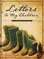 Letters to My Children: A Father Passes on His Values