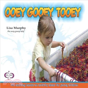 Ooey Gooey Tooey ─ 140 exciting hands-on activity ideas for young children