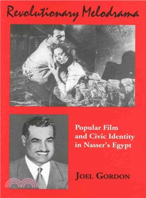 Revolutionary Melodrama Popular Film 7 Civic Identity in Nassers Egypt ― Popular Film and Civic Identity in Nasser`s Egypt