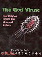 The God Virus ─ How Religion Infects Our Lives and Culture