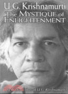 The Mystique of Enlightenment ─ The Radical Ideas of U. G. Krishnamurti