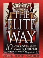 The Elite Way: 10 Rules Men Must Know in Order to Deal With Women