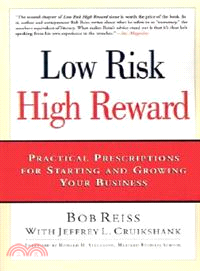 Low Risk, High Reward: Practical Prescriptions for Starting and Growing Your Business