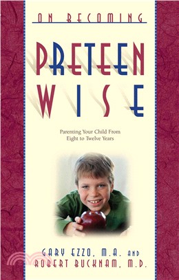 On Becoming Preteen Wise ─ Parenting Your Child from 8-12 Years