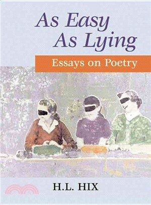 As Easy As Lying ― Essays on Poetry