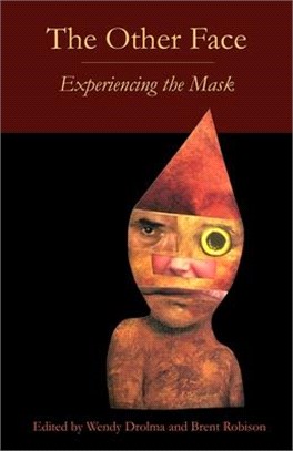 The Other Face: Experiencing the Mask