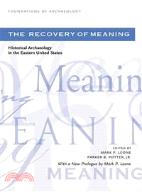 The Recovery of Meaning: Historical Archaeology in the Eastern United States