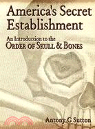 America's Secret Establishment ─ An Introduction to the Order of Skull & Bones