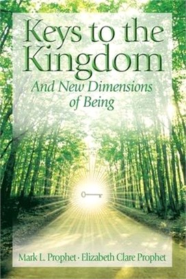 Keys to the Kingdom ― And New Dimensions of Being