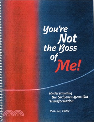 You're Not The Boss of Me!：Understanding the Six/Seven-Year-Old Transformation