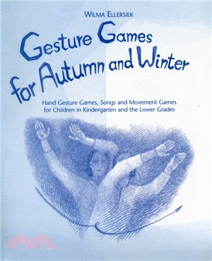 Gesture Games for Autumn and Winter：Hand Gesture, Song and Movement Games for Children in Kindergarten and the Lower Grades