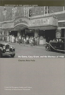 Da Gama, Cary Grant, And the Election of 1934