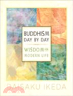 Buddhism Day by Day ─ Wisdom for Modern Life