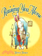 Raising You Alone