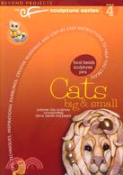 Cats Big and Small ─ Tips, Techniques, Inspirational Ramblings, Creative Nudgings and Step-by-step Instructions to Help You Create