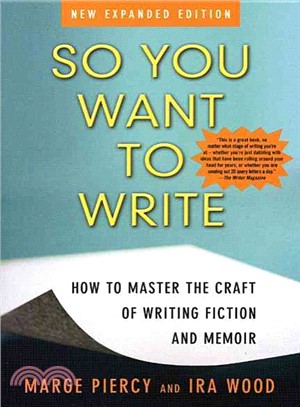 So You Want To Write: How To Master The Craft Of Writing Fiction And Memoir