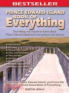 Prince Edward Island Book of Everything ─ Everything You Wanted to Know About Prince Edward Island and Were Going to Ask Anyway