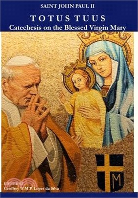 Totus Tuus: Catechesis on the Blessed Virgin Mary