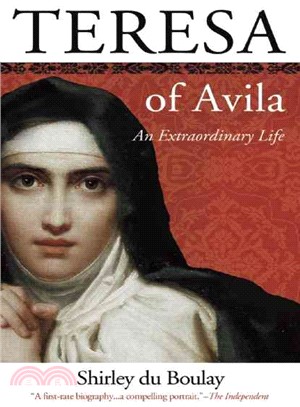 Teresa Of Avila ─ An Extraordinary Life