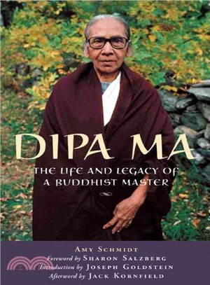 Dipa Ma ─ The Life And Legacy Of A Buddhist Master