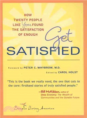 Get Satisfied: How Twenty People Like You Found the Satisfaction of Enough