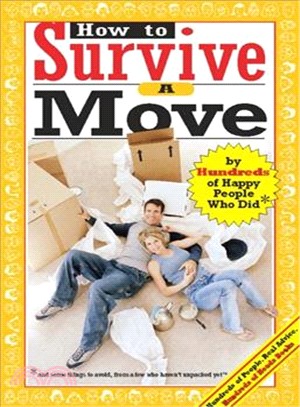 How To Survive A Move—by Hundreds of Happy People Who Did, and some things to avoid, from a few who haven't unpacked yet