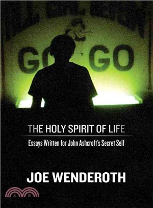 The Holy Spirit Of Life: Essays Written For John Ashcroft's Secret Self
