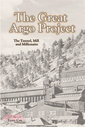 The Great Argo Project: The Tunnel, Mill and Millionaire