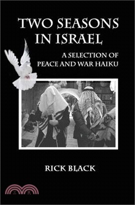 Two Seasons in Israel: A Selection of Peace and War Haiku