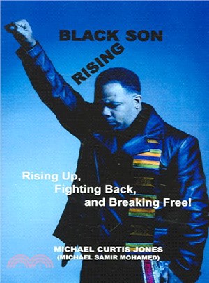 Black Son Rising ─ Rising Up, Fighting Back, and Breaking Free!