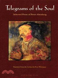 Telegrams Of The Soul ─ Selected Prose Pearls Of Peter Altenberg