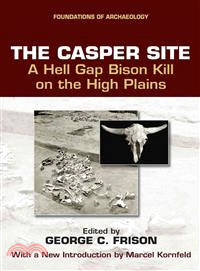 The Casper Site ─ A Hell Gap Bison Kill on the High Plains
