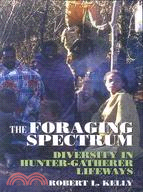 The Foraging Spectrum ─ Diversity in Hunter-Gatherer Lifeways