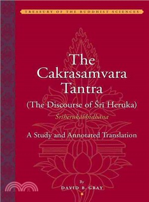 The Cakrasamvara Tantra (The Discourse of Sri Heruka): Sriherukabhidhana: A Study and Annotated Translation
