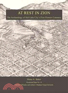 At Rest in Zion: The Archaeology of Salt Lake City"s First Pioneer Cemetery