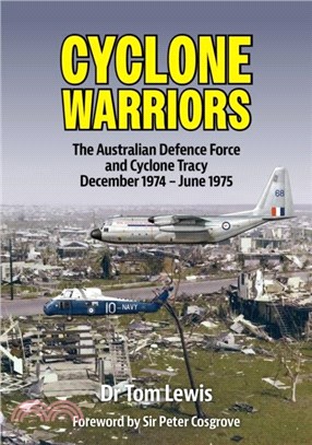 Cyclone Warriors：The Australian Defence Force and Cyclone Tracy December 1974 ??June 1975