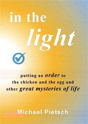 In the Light: Putting an order to the chicken and the egg and other great mysteries of life