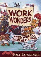 Work Wonders ─ Feed Your Dog Raw Meaty Bones