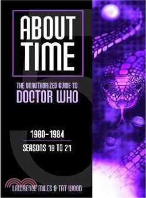 About Time ─ The Unauthorized Guide To Doctor Who ; 1980-1984